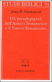 Gli pseudoepigrafi dell'Antico Testamento e il Nuovo Testamento. Prolegomena allo …