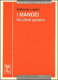 I mandei. Gli ultimi gnostici