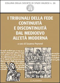 I tribunali della fede. Continuità e discontinuità dal Medioevo all'età …