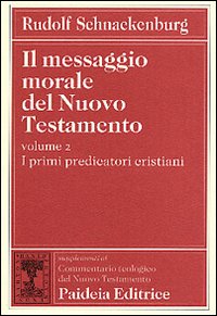 Il messaggio morale del Nuovo Testamento. Vol. 2: I primi …