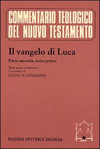 Il Vangelo di Luca. Testo greco e italiano. Vol. 2/1: …