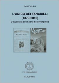 L'amico dei fanciulli (1870-2012). L'avventura di un periodico evangelico