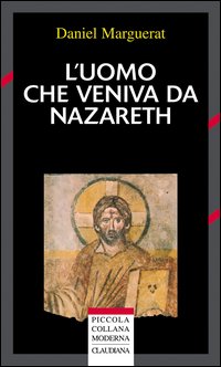 L'uomo che veniva da Nazareth. Che cosa si può sapere …