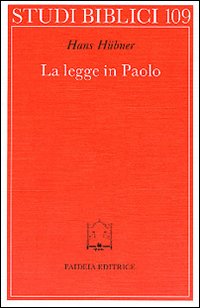 La legge in Paolo. Contributo allo sviluppo della teologia paolina