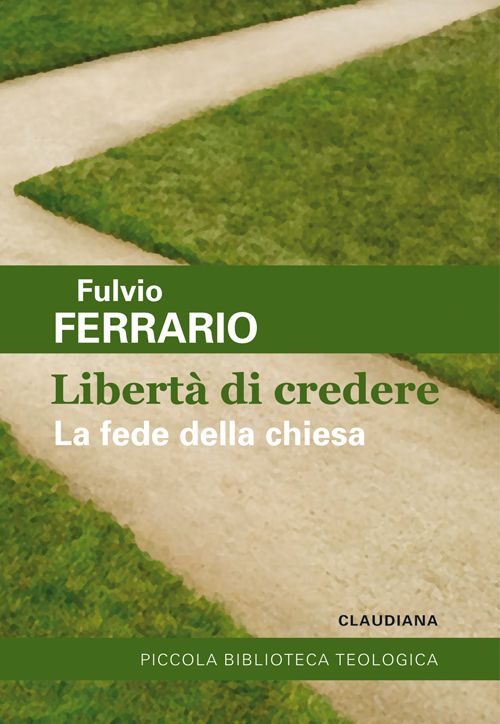 La libertà di credere. La fede della Chiesa