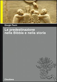 La predestinazione nella Bibbia e nella storia