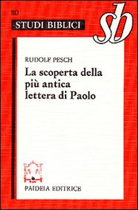 La scoperta della più antica lettera di Paolo. Paolo rivisitato. …