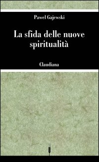 La sfida delle nuove spiritualità