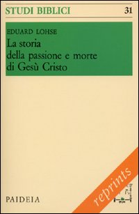 La storia della passione e morte di Gesù Cristo