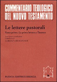 Le lettere pastorali. Testo greco a fronte. Vol. 1: La …