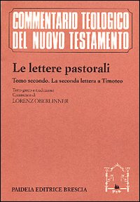 Le lettere pastorali. Testo greco a fronte. Vol. 2: La …