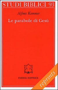 Le parabole di Gesù. Come leggerle, come comprenderle