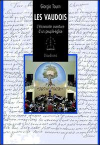 Les vaudois. L'étonnante aventure d'un peuple-Église