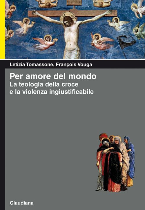 Per amore del mondo. La teologia della croce e la …