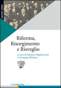 Riforma, Risorgimento e risveglio. Il protestantesimo italiano tra radici storiche …