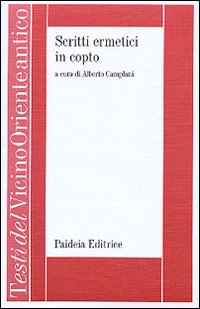 Scritti ermetici in copto. L'ogdoade e l'enneade, preghiera di ringraziamento, …