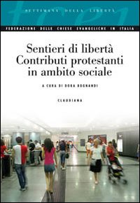 Sentieri di libertà. Contributi protestanti in ambito sociale