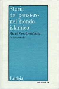 Storia del pensiero nel mondo islamico. Vol. 2: Il pensiero …