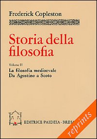 Storia della filosofia. Vol. 2: La filosofia medievale. Da Agostino …