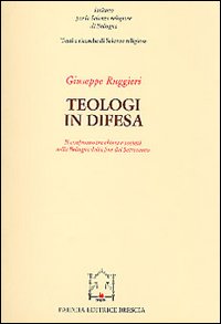 Teologi in difesa. Il confronto tra Chiesa e società nella …