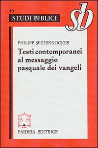 Testi contemporanei al messaggio pasquale dei vangeli