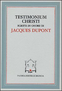 Testimonium Christi. Scritti in onore di Jacques Dupont