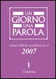 Un giorno una parola. Letture bibliche quotidiane per il 2007