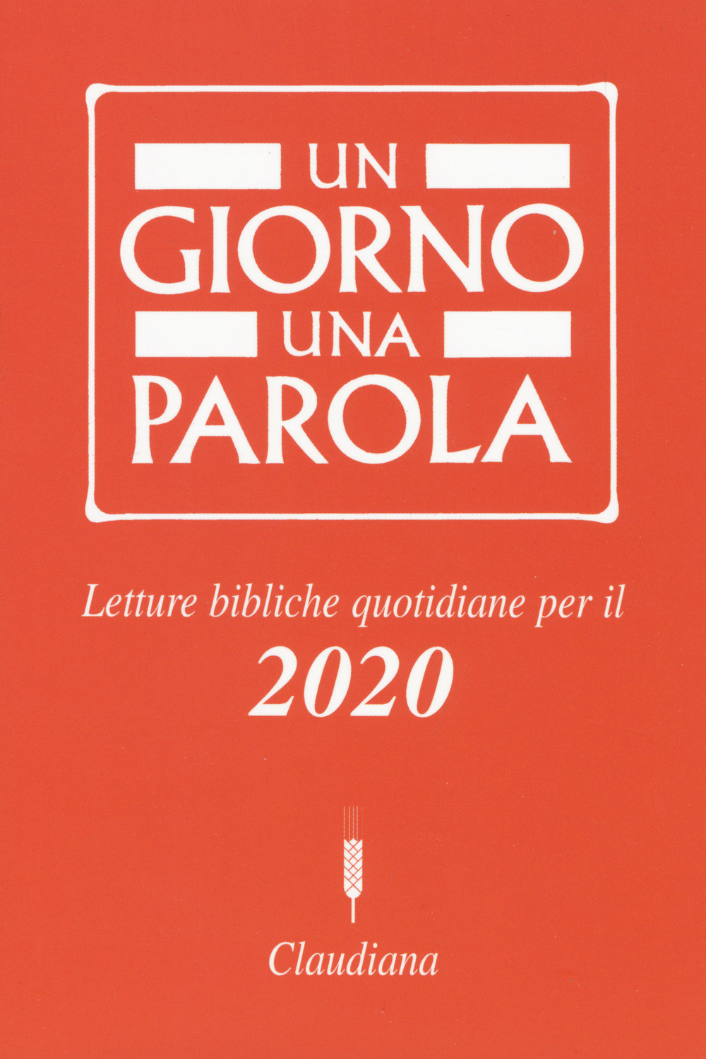 Un giorno una parola. Letture bibliche quotidiane per il 2020