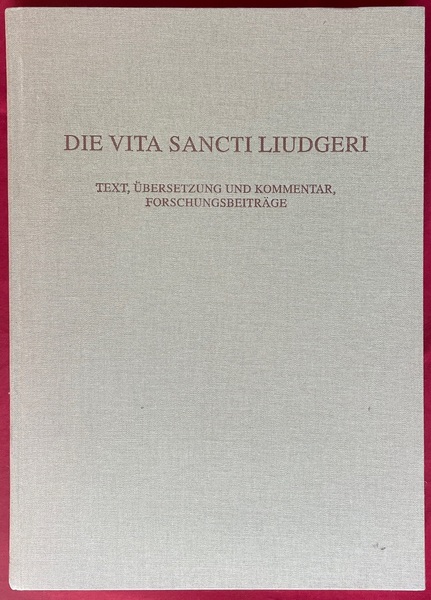 Die vita Sancti Liudgeri (Kommentar zur Faksimile-Edition, Commentary to the …