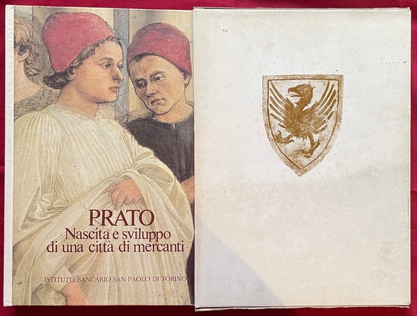 Prato. Nascita e sviluppo di una città di mercanti.