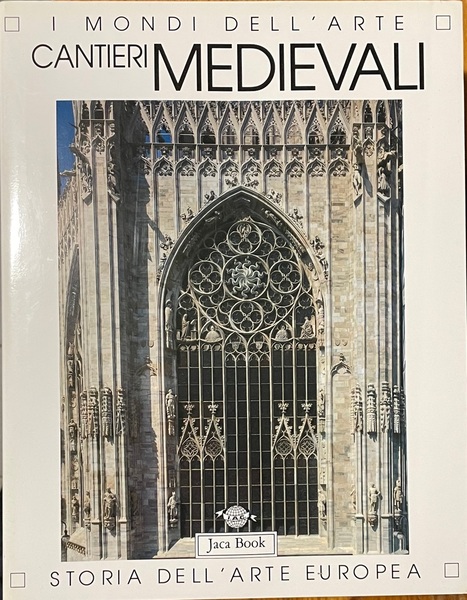 Cantieri Medievali. I mondi dell’arte. Storia dell’Arte Europea