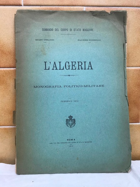 L' ALGERIA. Monografia Politico - Militare.