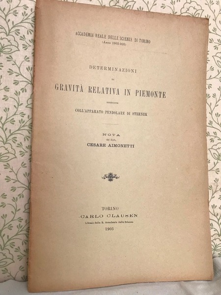 DETERMINAZIONI DI GRAVITA' RELATIVA, IN PIEMONTE, ESEGUITE CON L'APPARATO PENDOLARE …