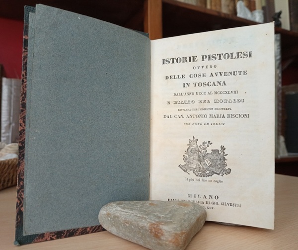 ISTORIE PISTOLESI ovvero Delle Cose Avvenute in Toscana dall'anno 1300 …