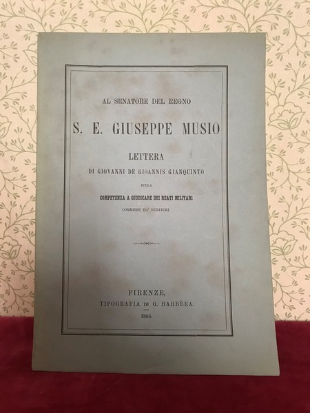 AL SENATORE DEL REGNO S.E. GIUSEPPE MUSIO, LETTERA DI G.D.G.G., …