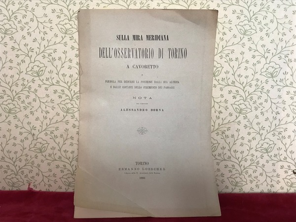 SULLA MIRA MERIDIANA DELL'OSSERVATORIO DI TORINO A CAVORETTO. E Formola …
