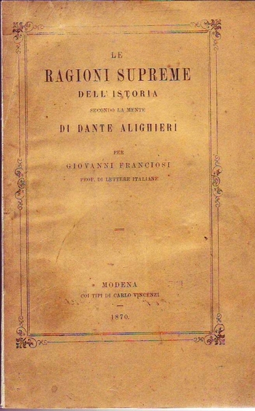 LE RAGIONI SUPREME DELL'ISTORIA SECONDO LA MENTE DI DANTE ALIGHIERI