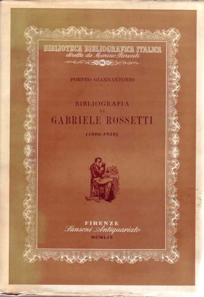 BIBLIOGRAFIA DI GABRIELE ROSSETTI (1806 - 1958)