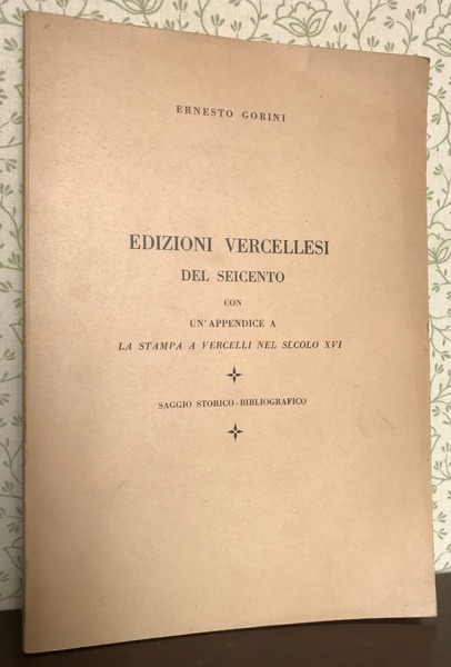 EDIZIONI VERCELLESI DEL SEICENTO con un'appendice a 'La stampa a …