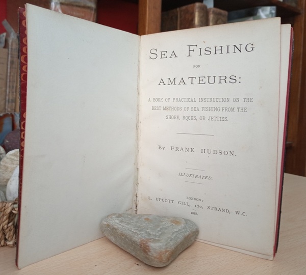 SEA FISHING FOR AMATEURS: a book of practical instruction on …