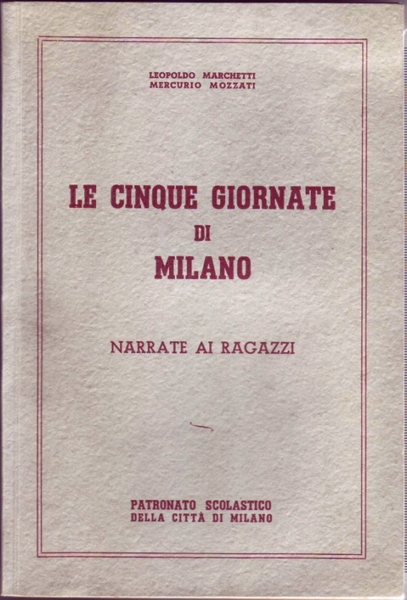 LE CINQUE GIORNATE DI MILANO NARRATE AI RAGAZZI