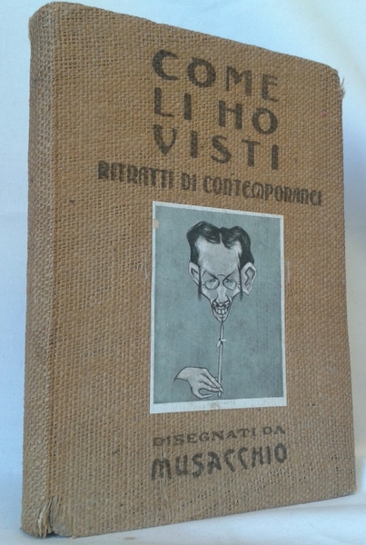 COME LI HO VISTI. Ritratti di contemporanei disegnati da C. …