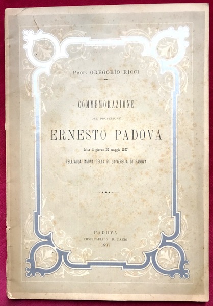 COMMEMORAZIONE DEL PROFESSORE ERNESTO PADOVA letta il giorno 20 maggio …