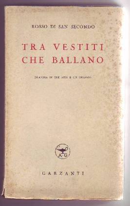 TRA VESTITI CHE BALLANO dramma in tre atti e un …