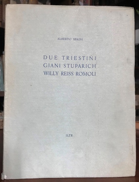 DUE TRIESTINI GIANI STUPARICH, WILLY REISS ROMOLI