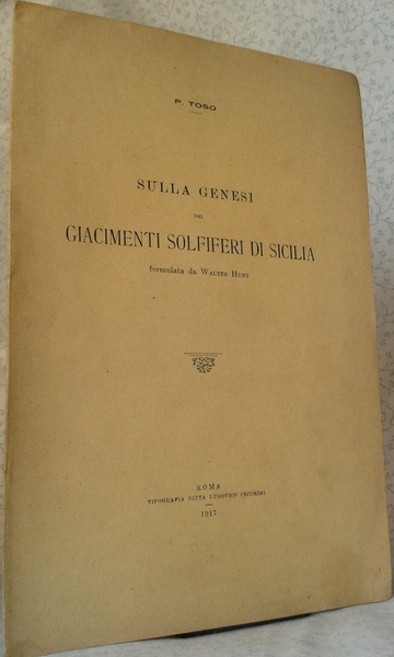 SULLA GENESI DEI GIACIMENTI SOLFIFERI DI SICILIA formulata da Walter …