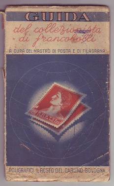 GUIDA DEL COLLEZIONISTA DI FRANCOBOLLI a cura del Mastro di …