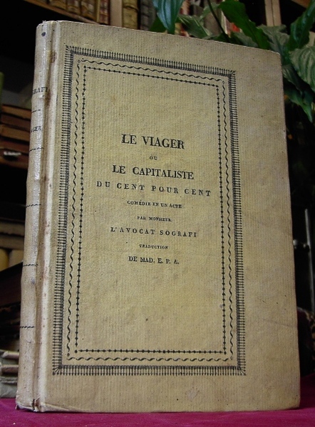 LE VIAGER OU LE CAPITALISTE DU CENT POUR CENT, Comdie …