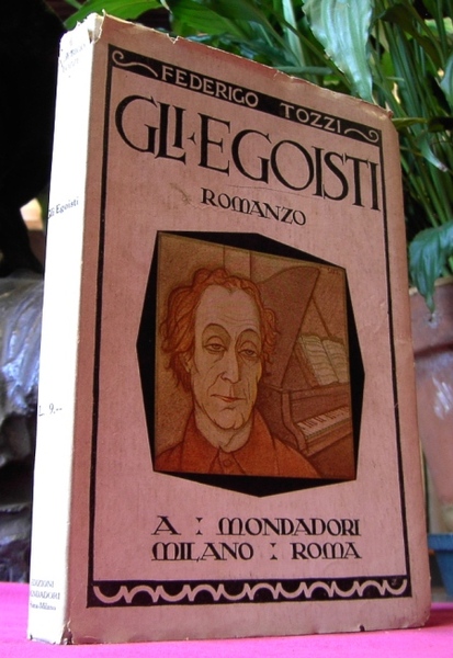 GLI EGOISTI. Romanzo. L' INCALCO Dramma in Tre Atti. Con …