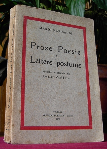 PROSE POESIE E LETTERE POSTUME. Raccolte e Ordinate da Lorenzo …